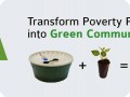 Transform poverty pockets into green communities